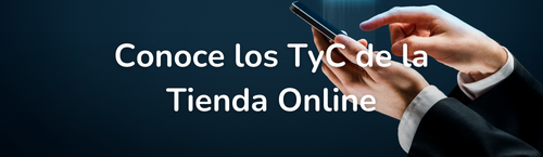 Conoce los TyC de la Tienda Online